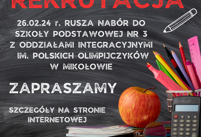 Rekrutacja! 26.02.2024 r. rusza nabór do Szkoły Podstawowej nr 3 z Oddziałami Integracyjnymi im. Polskich Olimpijczyków w Mikołowie. Zapraszamy! Szczegóły na stronie internetowej. Nabór trwa do 04.03.2024 r.